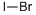 Iodine Monobromide